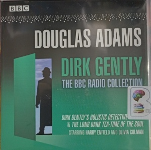 Dirk Gently - The BBC Radio Collection written by Douglas Adams performed by Harry Enfield, Olivia Colman, Andrew Sachs and John Fortune on Audio CD (Abridged)